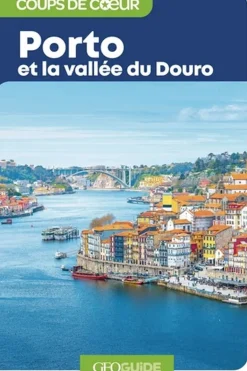 GEOGUIDE Porto & la vallée du Douro geoguide coups de coeur