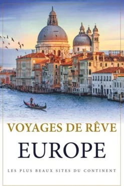 OUESTF Voyages de rêve Europe plus beaux sites du continent